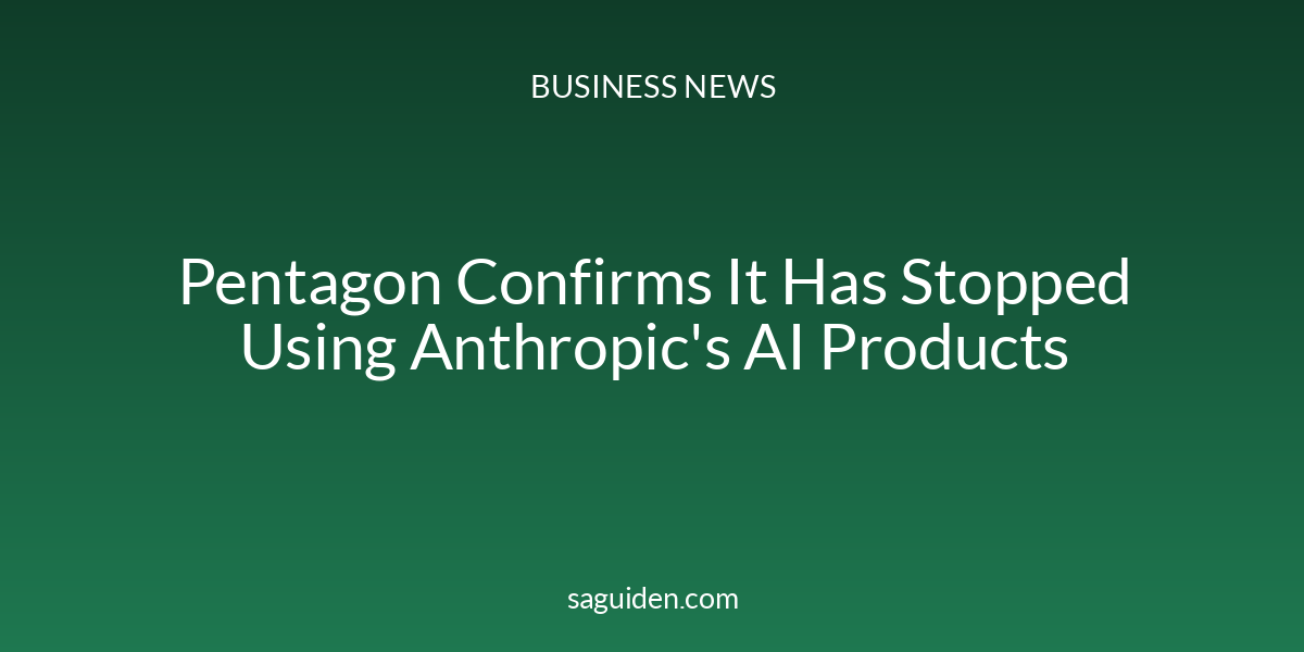 Pentagon Confirms It Has Stopped Using Anthropic's AI Products